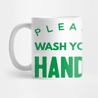 Please Wash Your Hands Mug